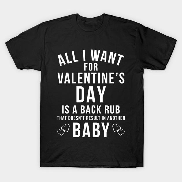All I Want For Valentine's - Funny T Shirts For Woman T-Shirt by Murder By Text
